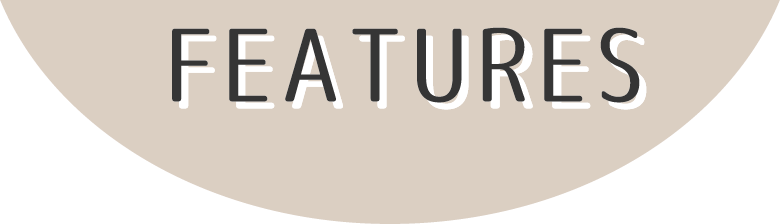 FEATURES